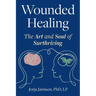 Wounded Healing: The Art and Soul of Surthriving