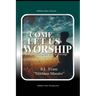 Come, Let Us Worship: Appreciating the Call to Worship