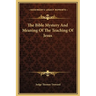 The Bible Mystery And Meaning Of The Teaching Of Jesus