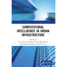 Computational Intelligence in Urban Infrastructure