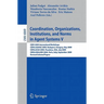 Coordination, Organizations, Institutions, and Norms in Agent Systems V: Coin 2009 International Workshops: Coin@aamas 2009 Budapest, Hungary, May 200
