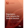 Regulatory Data Science for Medical Devices