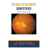 Retinal Detachment Demystified: Doctor's Secret Guide