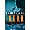 A Quiet Flame: A Bernie Gunther Novel