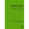 Women of Ideas: And What Men Have Done to Them: From Aphra Behn to Adrienne Rich