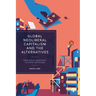 Global Neoliberal Capitalism and the Alternatives: From Social Democracy to State Capitalisms