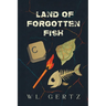 Land of Forgotten Fish