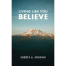 Living Like You Believe