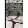History Of The Royal & Ancient Golf Club, St. Andrews From 1754-1900