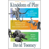 Kingdom of Play: What Ball-Bouncing Octopuses, Belly-Flopping Monkeys, and Mud-Sliding Elephants Reveal about Life Itself