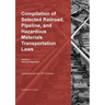 Compilation of Selected Railroad, Pipeline, and Hazardous Materials Transportation Laws Vol 1: Railroad Regulation