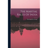 The Martial Races Of India