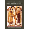 The World of Early Egyptian Christianity: Language, Literature, and Social context