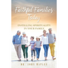 Faithful Families Today: Instilling Spirituality in Your Family