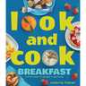Look and Cook Breakfast: A First Book of Recipes in Pictures