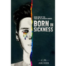 Born in Sickness: Book One of the Take me to Church Series