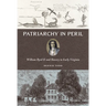 Patriarchy in Peril: William Byrd II and Slavery in Early Virginia