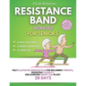 Resistance Band Workout for Seniors: Fully Illustrated Workout Plan for Reclaiming Strength, Enhancing Flexibility, and Achieving Weight Loss in Just