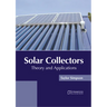Solar Collectors: Theory and Applications