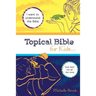 Topical Bible for Kids: King James Version (KJV)