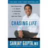 Chasing Life: New Discoveries in the Search for Immortality to Help You Age Less Today