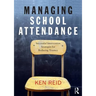 Managing School Attendance: Successful intervention strategies for reducing truancy