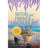 Sisters and Friends in Lavender Bay (The Lavender Bay Chronicles Book 6) Large Print Paperback