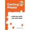 Getting Happy ...when you wish you were dead