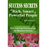 Success Secrets of Rich, Smart and Powerful People: How You Can Use Leverage for Business Success