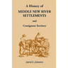 History of Middle New River Settlements and Contiguous Territory