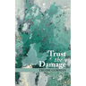 Trust the Damage