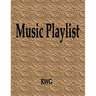 Music Playlist: 150 Pages 8.5" X 11"