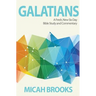 Galatians: A Fresh, New Six Day Bible Study and Commentary