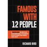 Famous with 12 People: A Career Guide on How to Be an Internationally Recognized Expert in Something Nobody Cares About: A Career Guide On How To Be A