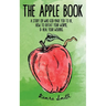 The Apple Book: Discovering who God made you to be, how to defeat your worms, and heal your wounds.