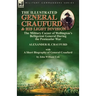 The Illustrated General Craufurd and His Light Division: the Military Career of Wellington's Belligerent General During the Peninsular War with a Shor