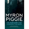 Myron Piggie the Hustle(r) That Changed the Game