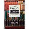 The Pastor's Library: An Annotated Bibliography of Biblical and Theological Resources for Ministry