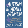 Autism in Adult Women: Reclaiming Autistic Identity and Building a Supportive Community