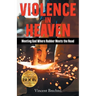 Violence in Heaven: Meeting God Where Rubber Meets the Road