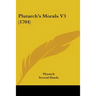 Plutarch's Morals V3 (1704)