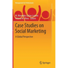Case Studies on Social Marketing: A Global Perspective