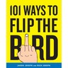 101 Ways to Flip the Bird