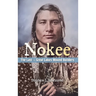 Nokee, The Last of the Great Lakes Mound Builders: Who will remember my people when I am gone?
