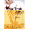Secrets of Saffron: The Vagabond Life of the World's Most Seductive Spice