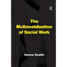The McDonaldization of Social Work