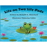 Life on Two Lily Pads