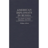 American Diplomats in Russia: Case Studies in Orphan Diplomacy, 1916-1919