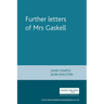 Further Letters of Mrs Gaskell