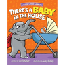 There's a Baby in the House: Best New Baby Book for Toddlers